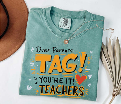 Dear Parents Tag You're It Love The Teachers Shirt, Gift For Teacher, Back To School Shirt