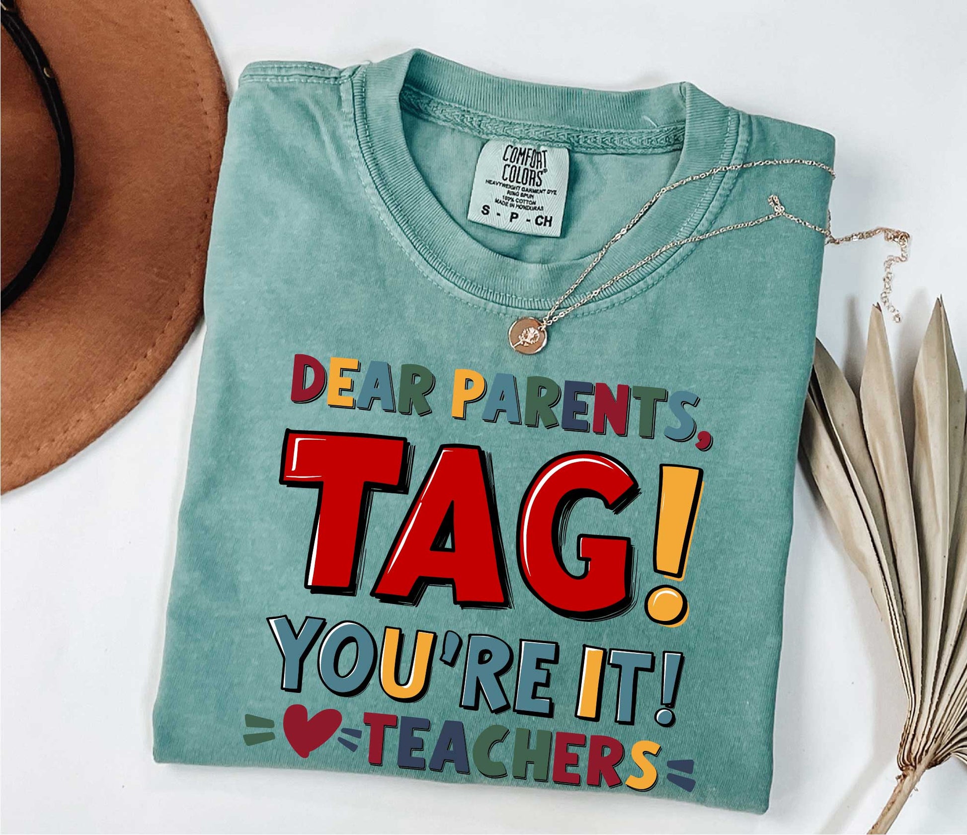 Dear Parents Tag You're It Love The Teachers Shirt