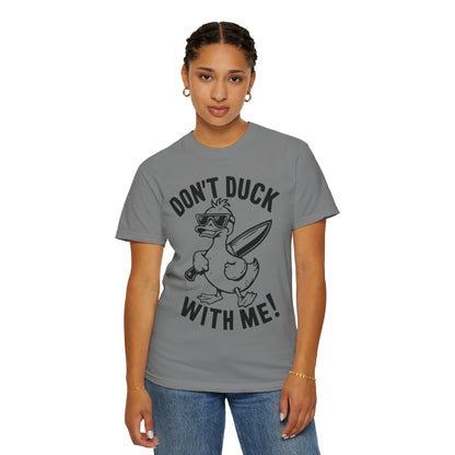 Don't Duck With Me Shirt - Funny Shirt