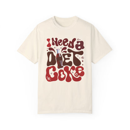 I Need a Diet Coke Funny Comfort Colors Shirt Ivory