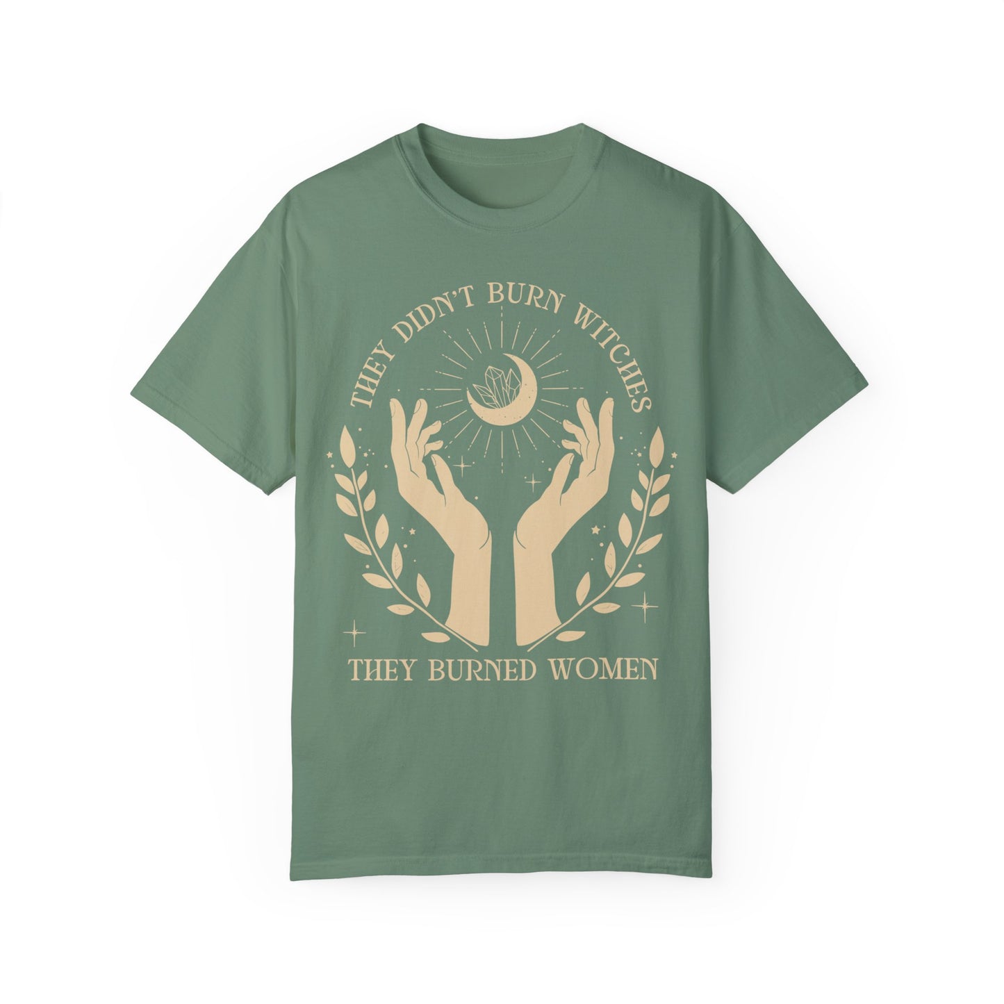 They Didn't Burn Witches They Burned Women Shirt, Feminist Witch Tee Light Green