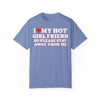 I Love My Girlfriend So Stay Away From Me T-Shirt Washed Denim