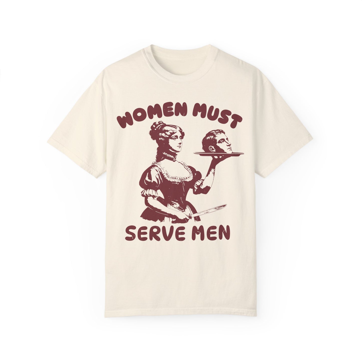 Women Should Serve Men T Shirt, Funny Feminist Shirts, Womens Rights Shirt Ivory