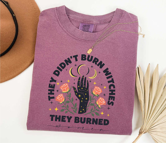 They Didn't Burn Witches They Burned Women Shirt, Feminist Shirt, Burn Women Tee