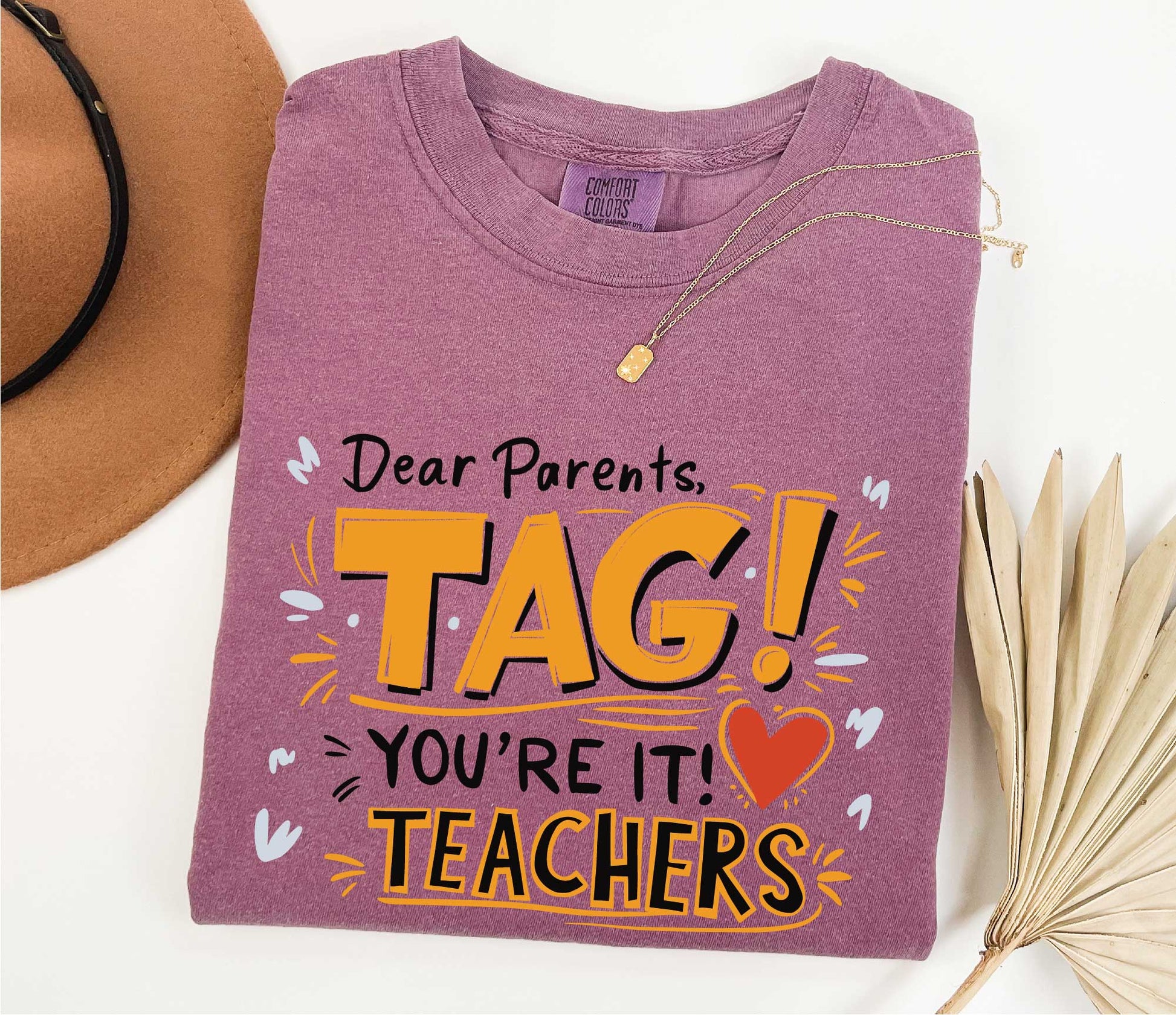 Dear Parents Tag You're It Love The Teachers Shirt, Gift For Teacher, Back To School Shirt