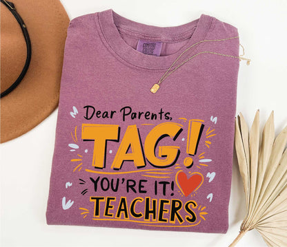 Dear Parents Tag You're It Love The Teachers Shirt, Gift For Teacher, Back To School Shirt