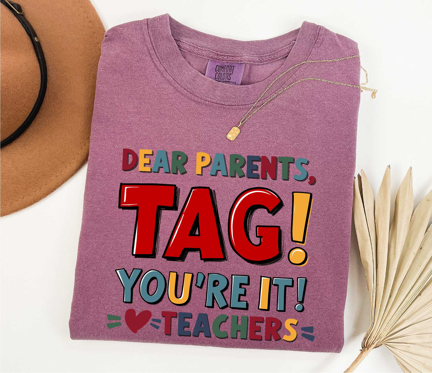 Dear Parents Tag You're It Love The Teachers Shirt