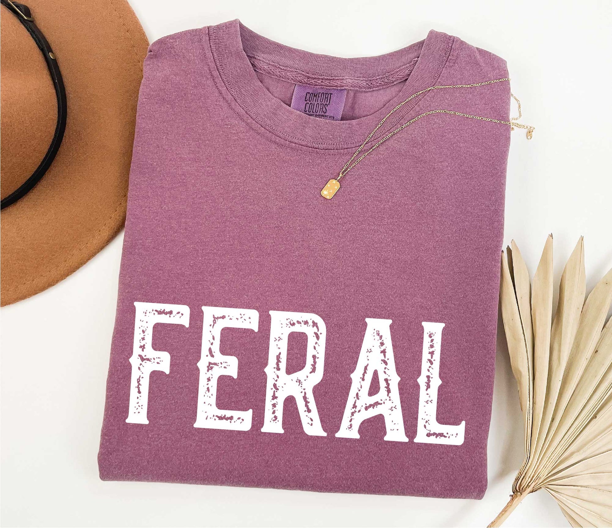 Feral Comfort Colors Feral Shirt, Unisex Funny Quote Shirt