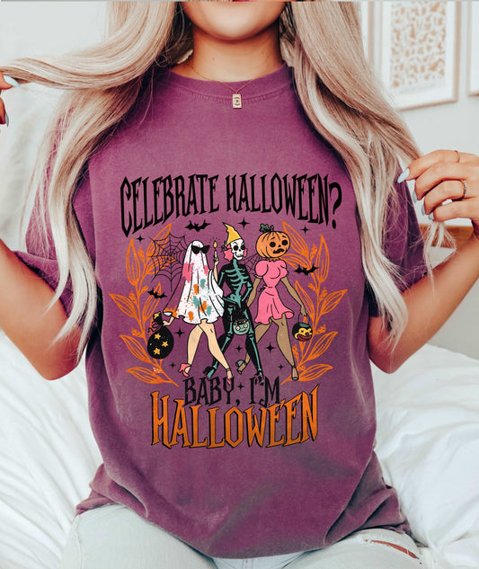 Celebrate Halloween Baby I'm Halloween Shirt - Spooky Season Gift