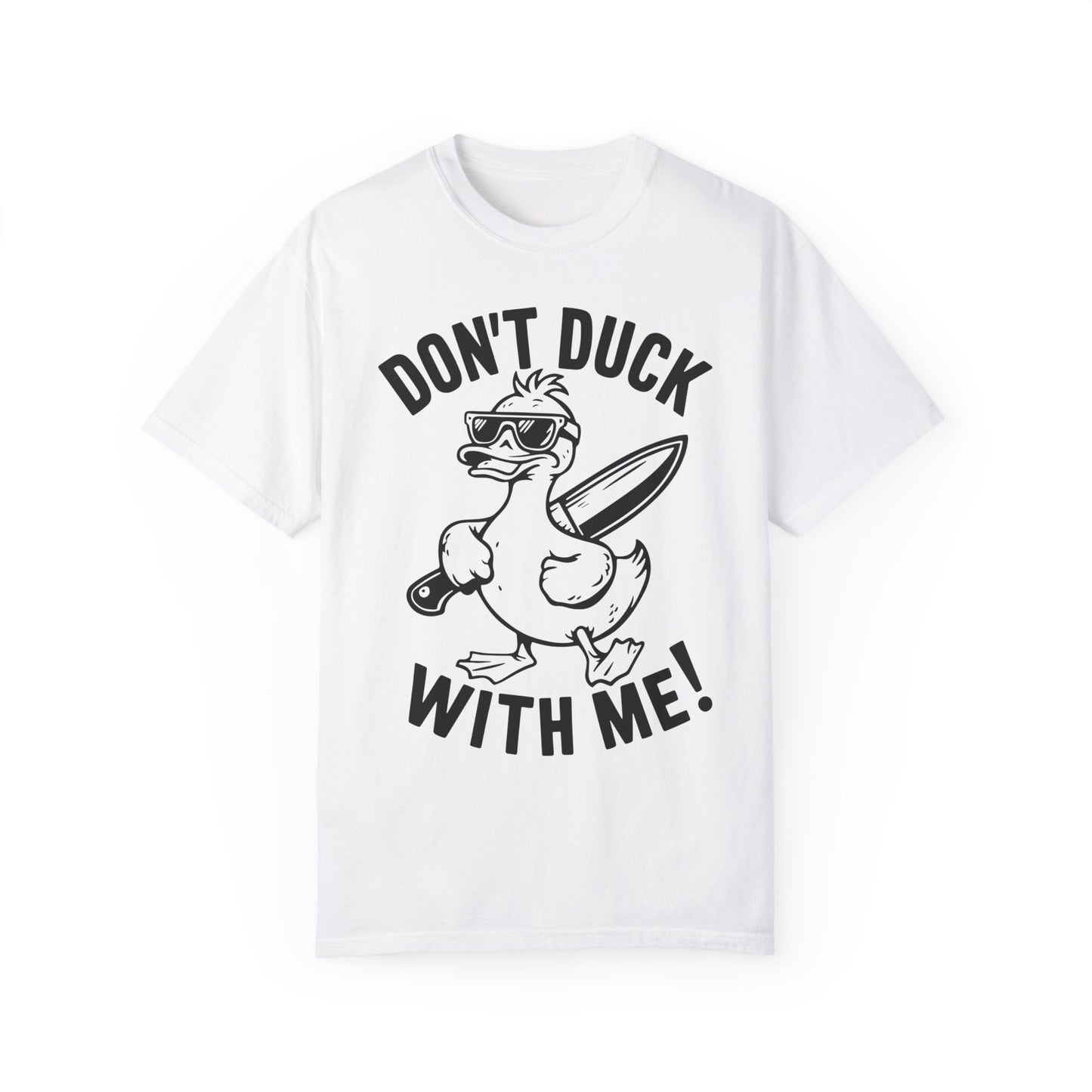 Don't Duck With Me Shirt - Funny Shirt White