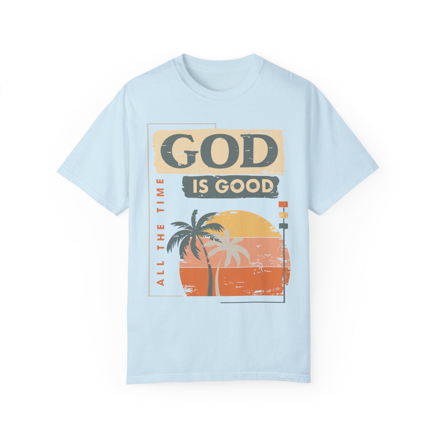 God is Good All The Time Shirt - God Lover Shirt Chambray