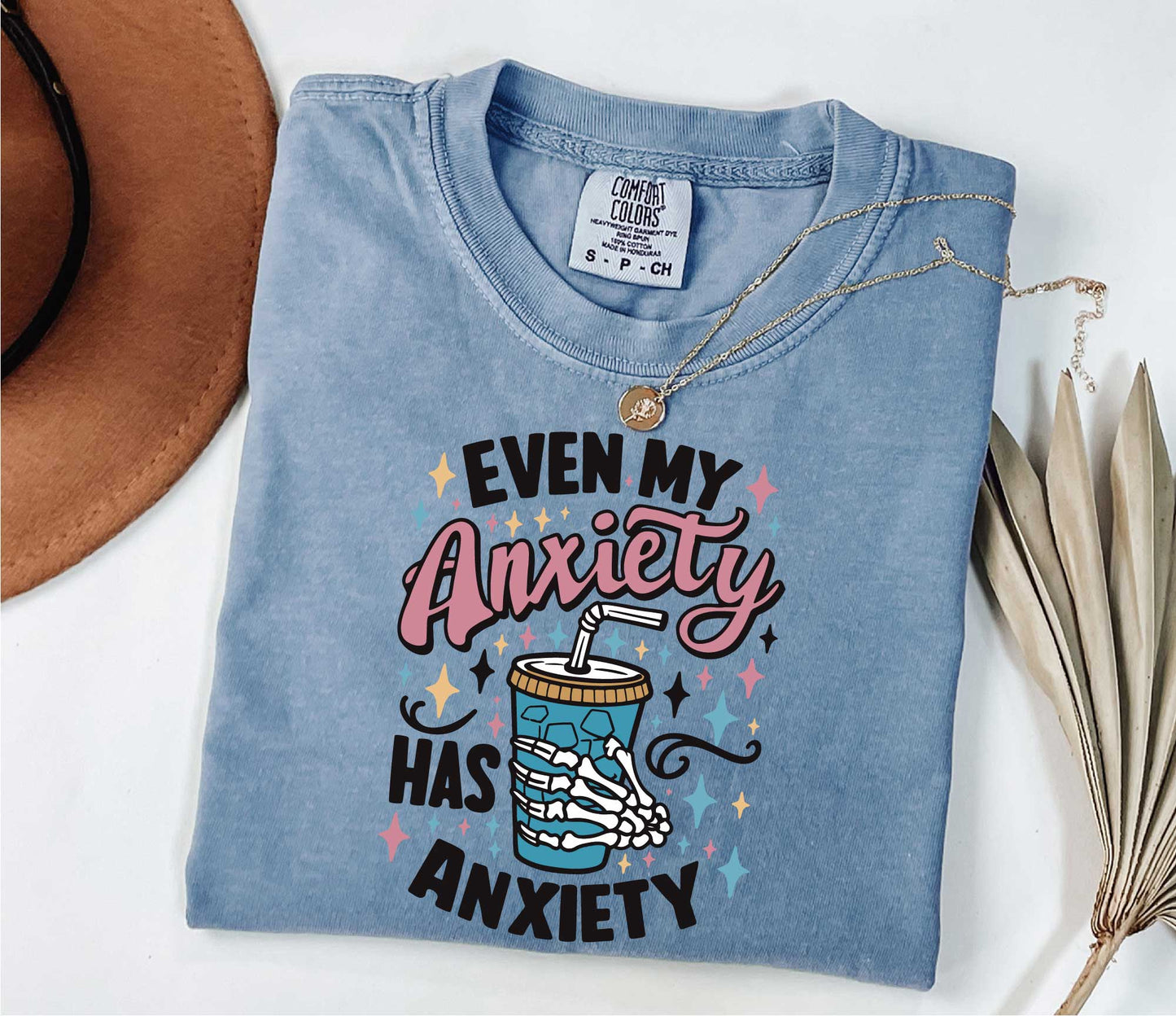 Even My Anxiety Has Anxiety Shirt - Mental Health Sarcastic Shirt