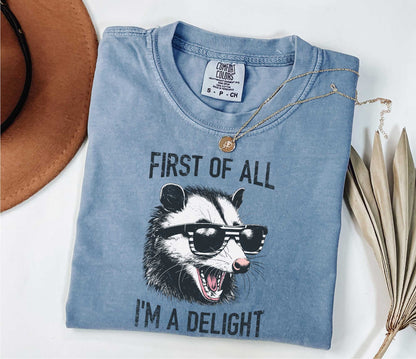 Retro First Of All I'm A Delight Sarcastic Angry Opossum Lover Shirt, Comfort Funny Animal Lover TShirt