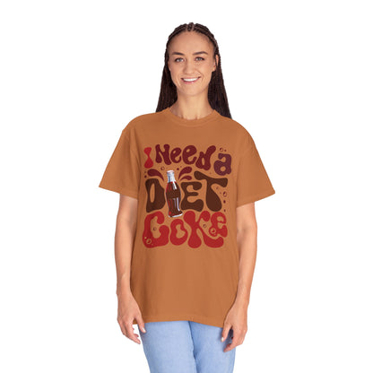 I Need a Diet Coke Funny Comfort Colors Shirt