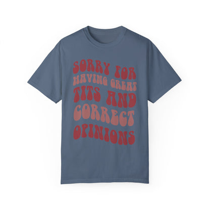 Sorry For Having Great Tits and Correct Opinions Shirt, Funny Feminism T Shirt, Meme T Shirt Blue Jean