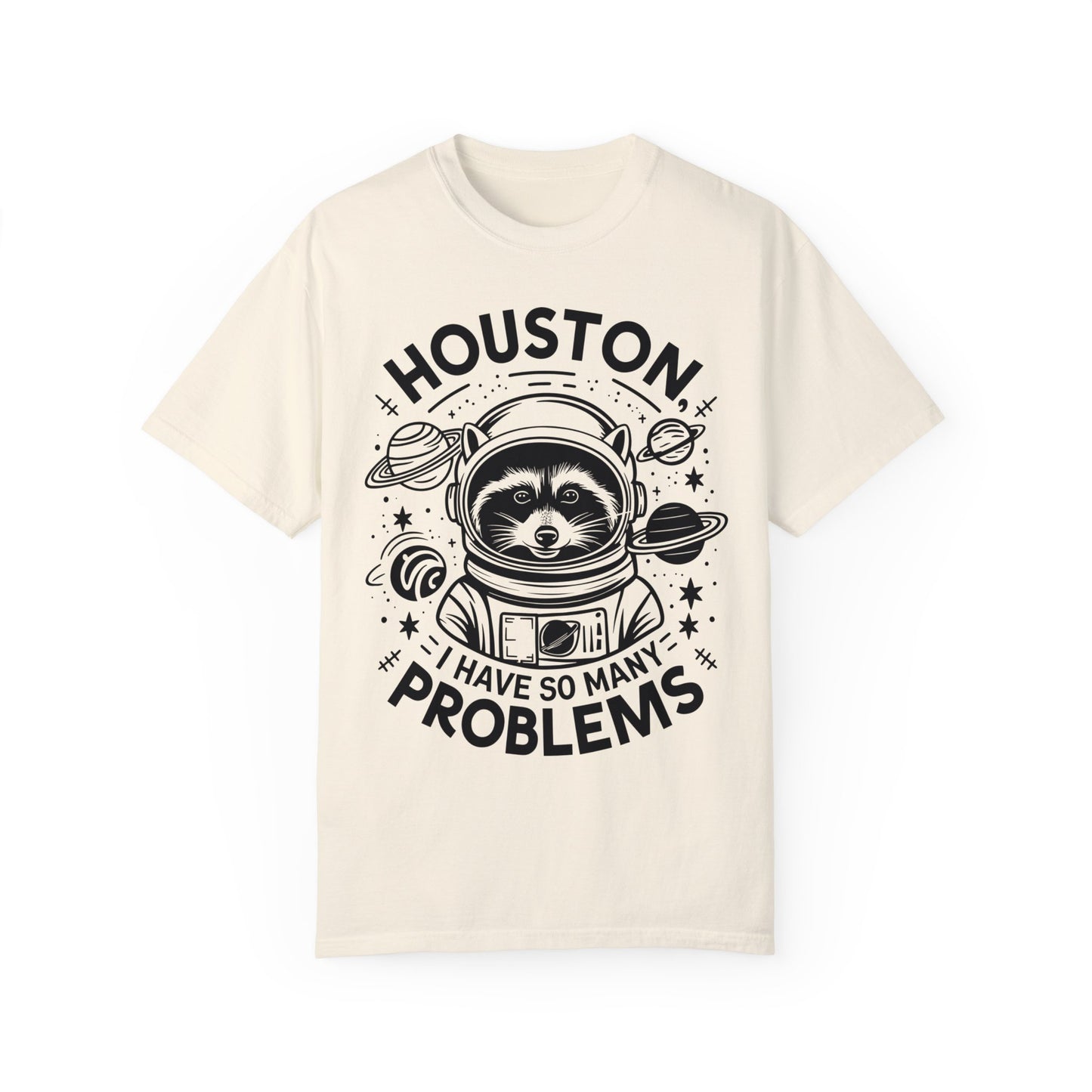 Raccoon In Space Shirt, Houston I Have So Many Problems Shirt Ivory