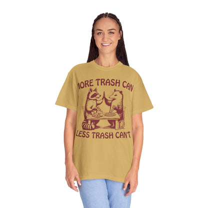 More Trash Can Less Trash Can't Funny Racoon in a Garbage Can T-Shirt