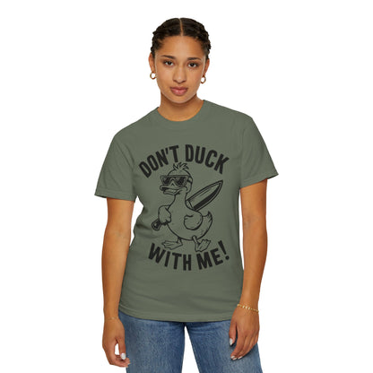 Don't Duck With Me Shirt - Funny Shirt