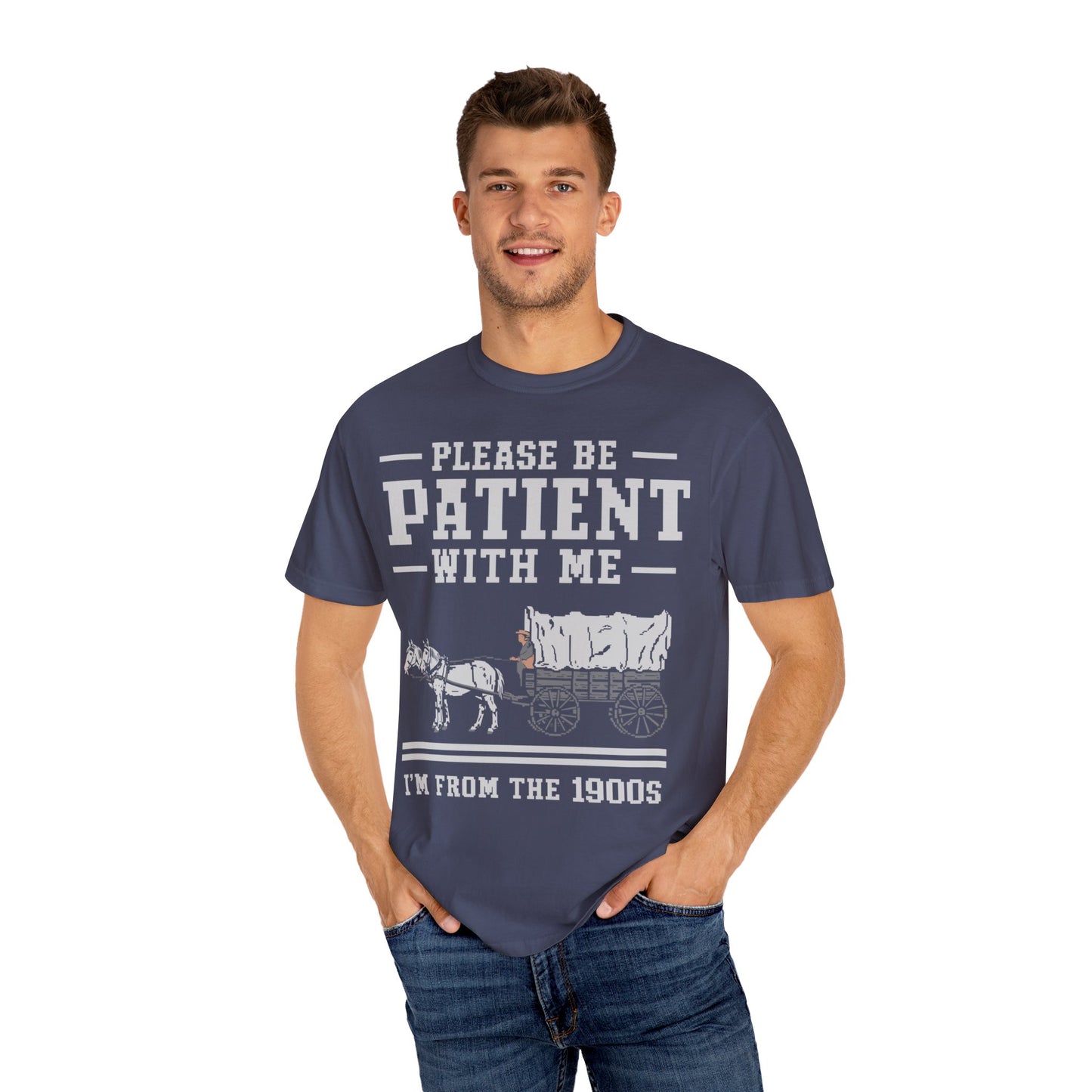 Comfort Colors Please Be Patient With Me I'm From The 1900s Shirt, Funny Birthday Gift Shirt