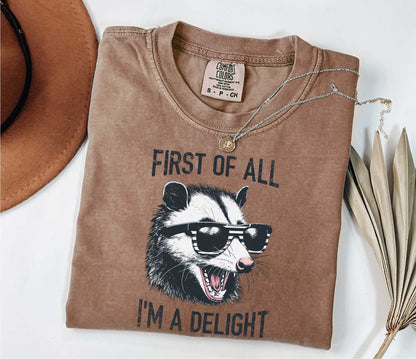 Retro First Of All I'm A Delight Sarcastic Angry Opossum Lover Shirt, Comfort Funny Animal Lover TShirt