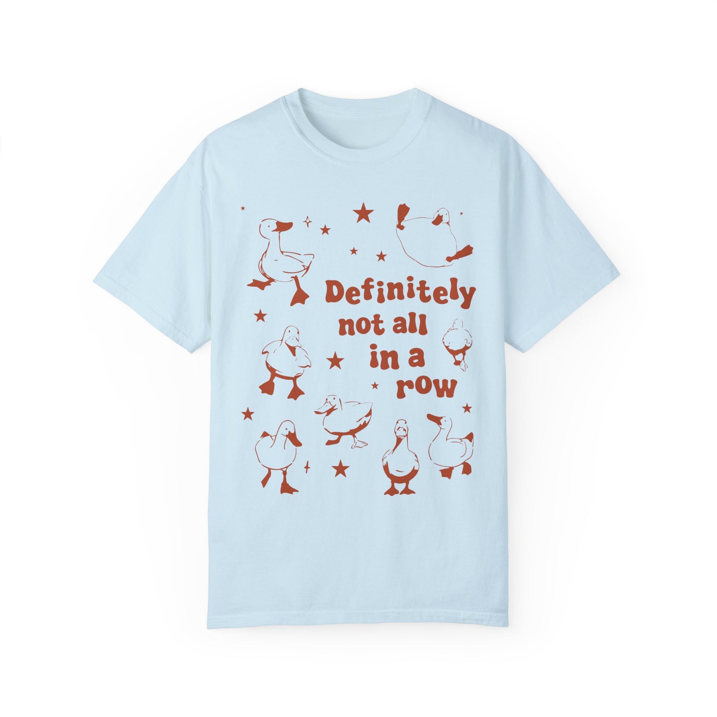 Definitely Not All In A Row Shirt - Funny Got My Ducks In A Row Shirt Chambray