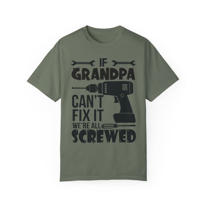 If Grandpa Can't Fix It, We're Screwed - Funny Grandpa Shirt, Father's Day Gift Moss