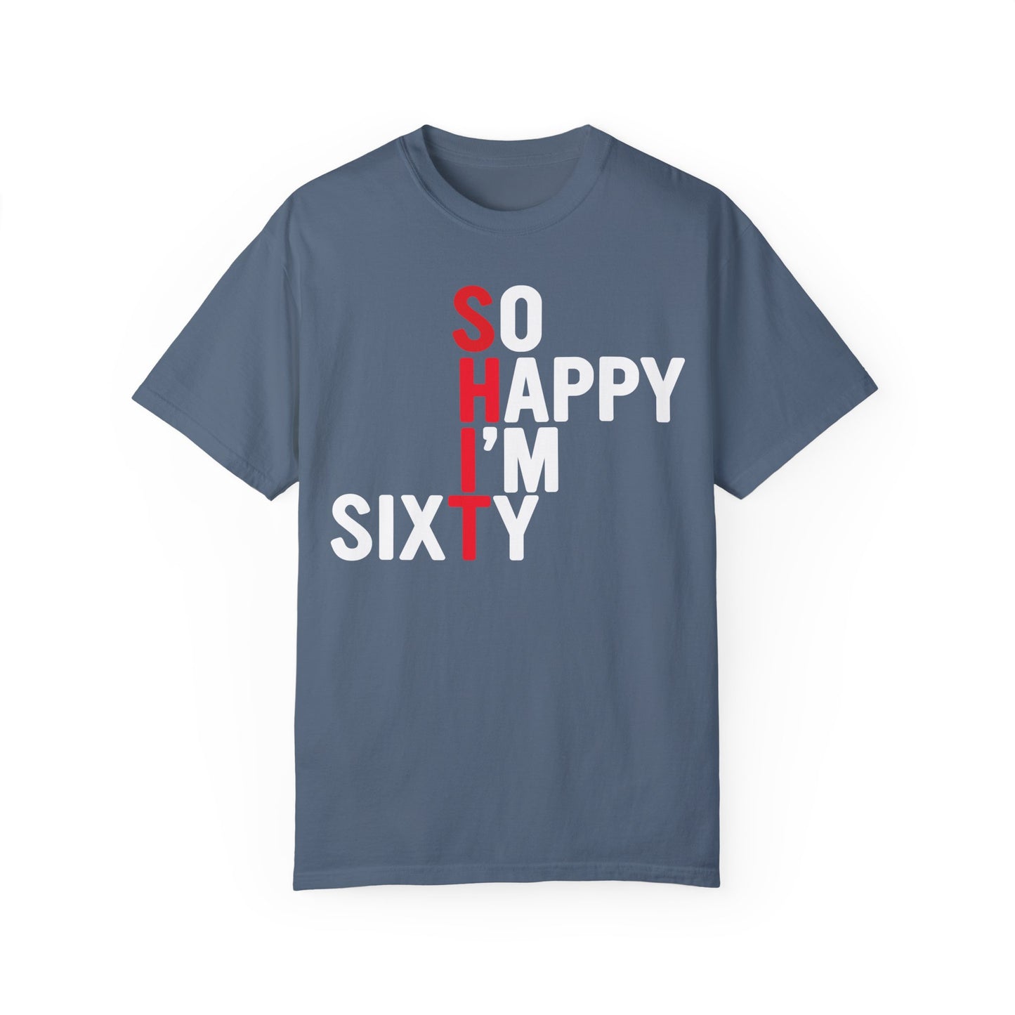 So Happy I'm Sixty - 60th Birthday Shirt Blue Jean