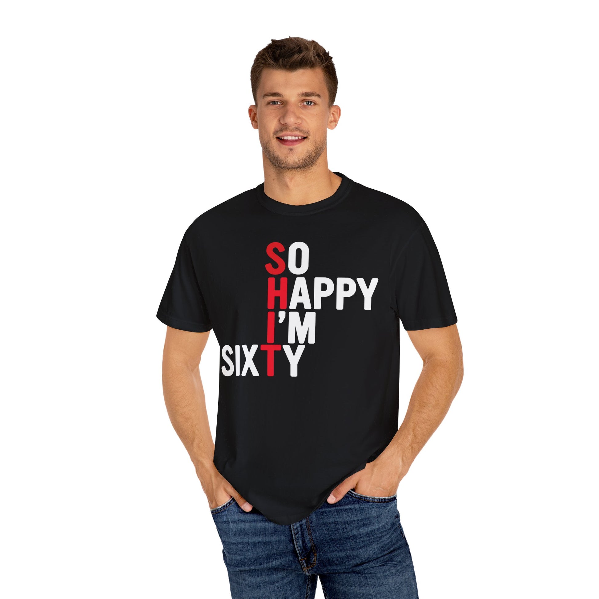 So Happy I'm Sixty - 60th Birthday Shirt