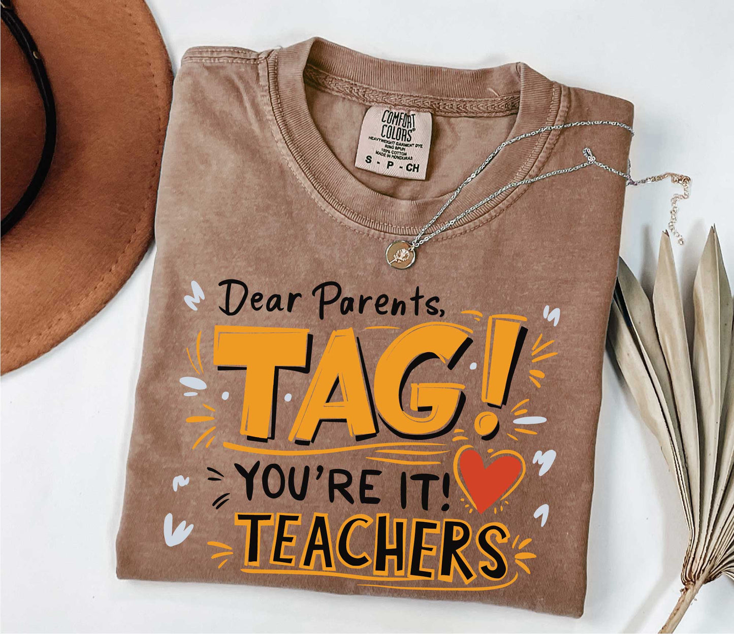 Dear Parents Tag You're It Love The Teachers Shirt, Gift For Teacher, Back To School Shirt