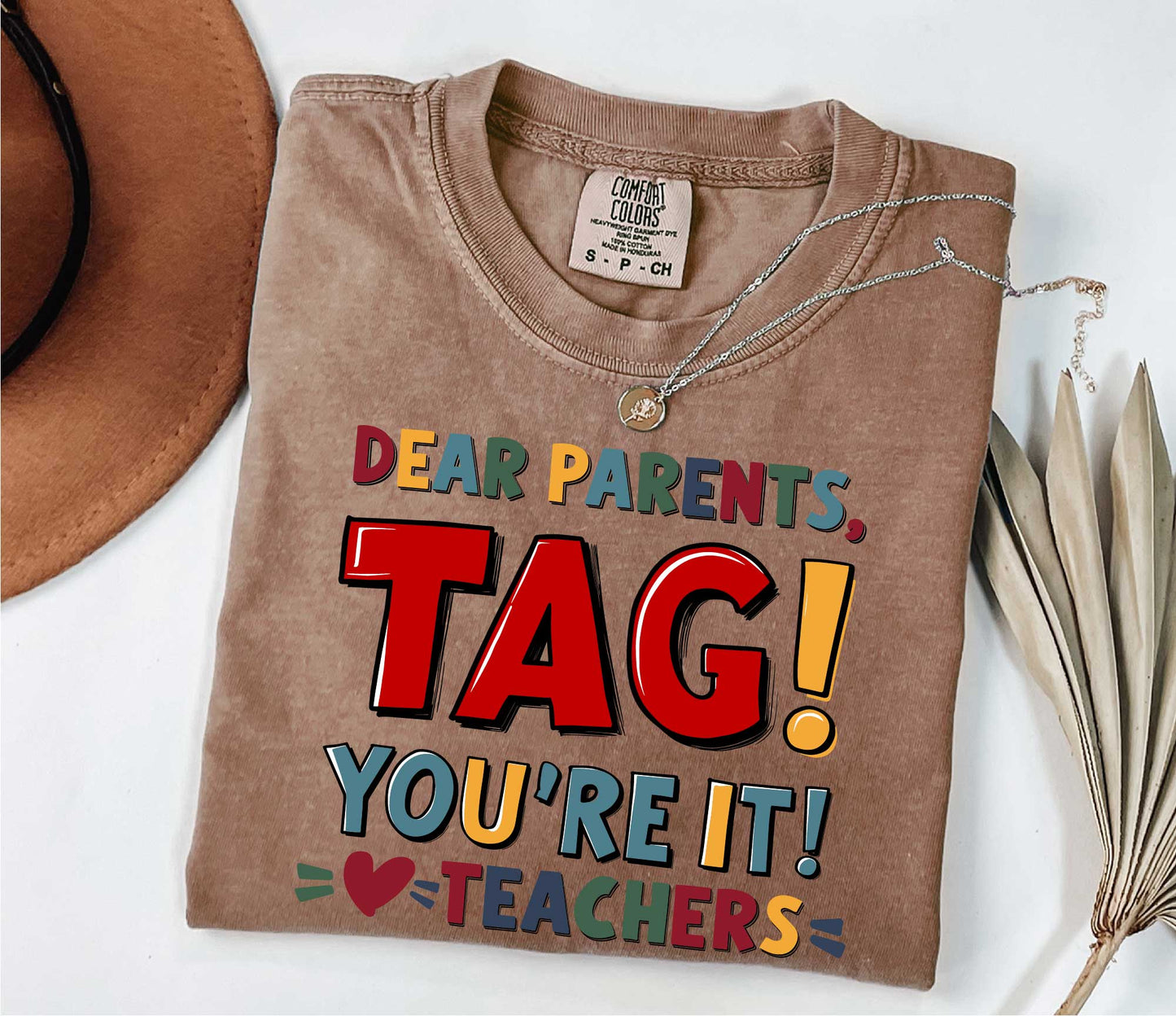 Dear Parents Tag You're It Love The Teachers Shirt