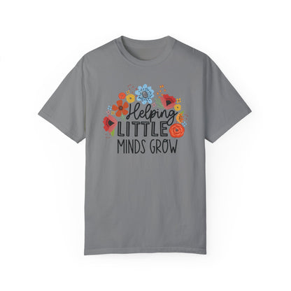 Comfort Colors Helping Little Minds Grow - Teacher Shirt Grey