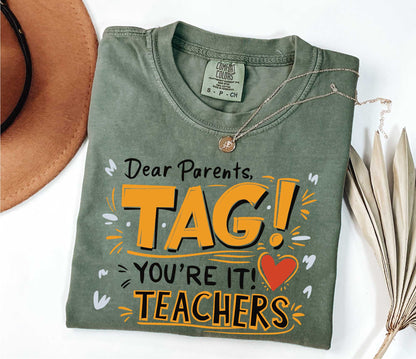 Dear Parents Tag You're It Love The Teachers Shirt, Gift For Teacher, Back To School Shirt