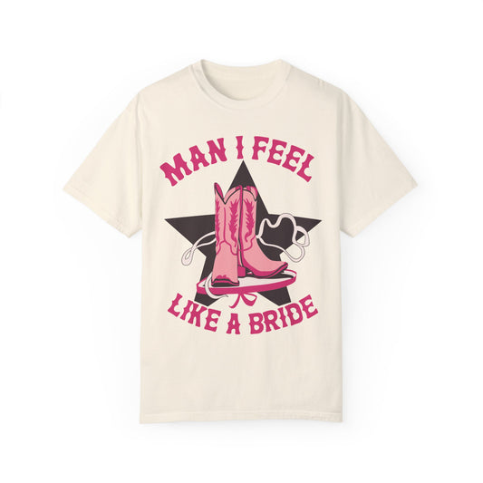 Lets Go Girls Shirt - Man I Feel Like a Bride Bachelorette Party Shirt Ivory