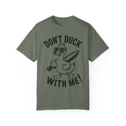 Don't Duck With Me Shirt - Funny Shirt Moss