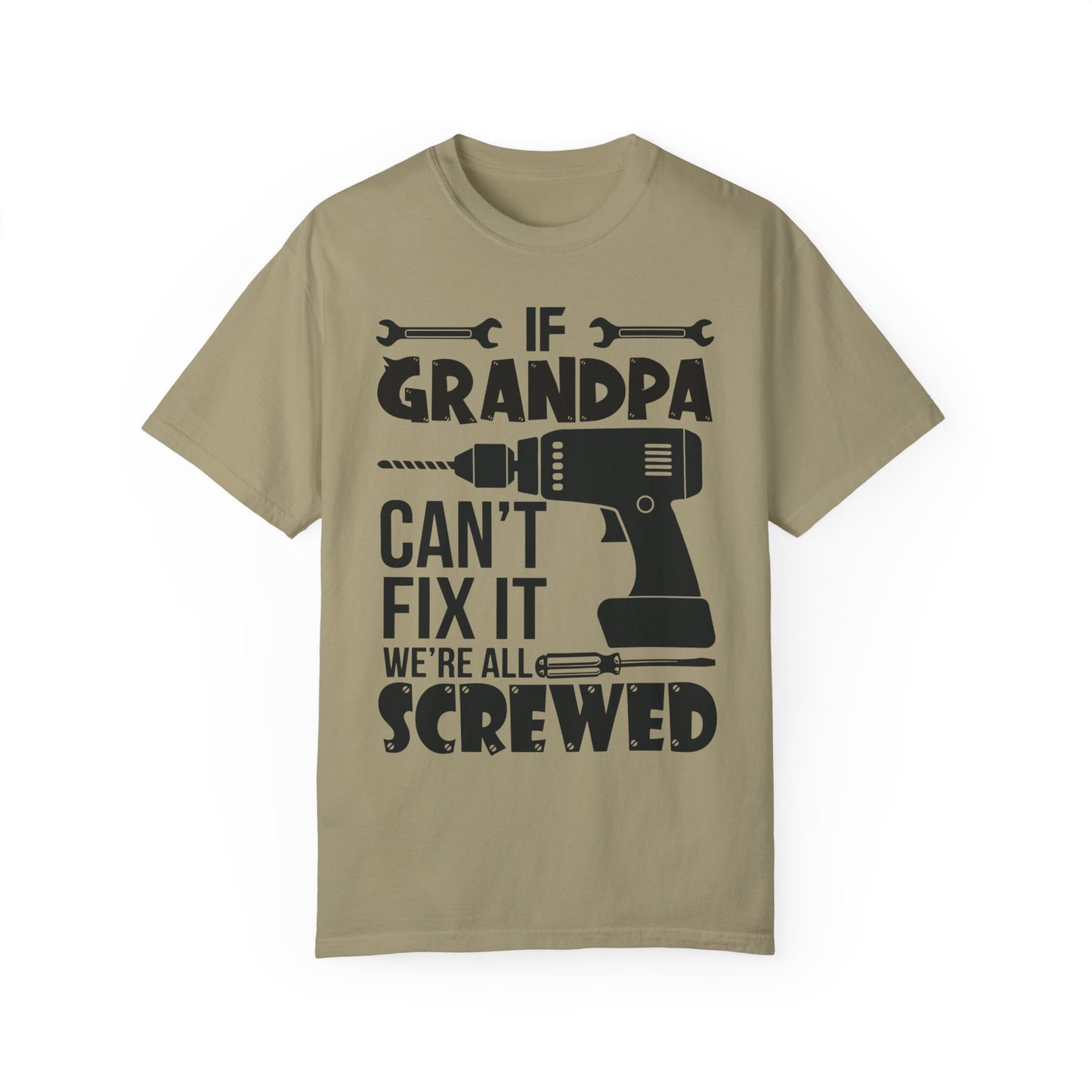 If Grandpa Can't Fix It, We're Screwed - Funny Grandpa Shirt, Father's Day Gift Khaki