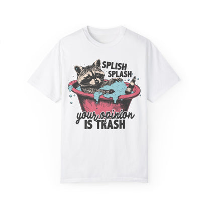 Funny Graphic Raccoon Shirt - Splish Splash Your Opinion is Trash White