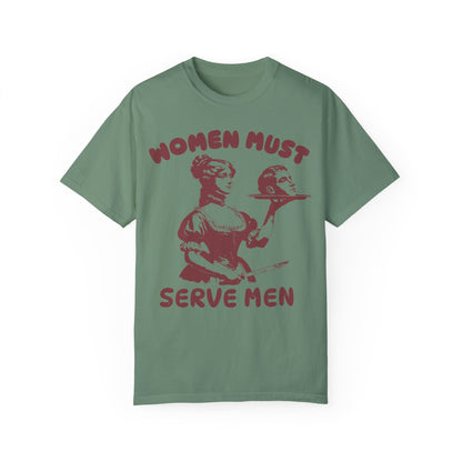 Women Should Serve Men T Shirt, Funny Feminist Shirts, Womens Rights Shirt Light Green