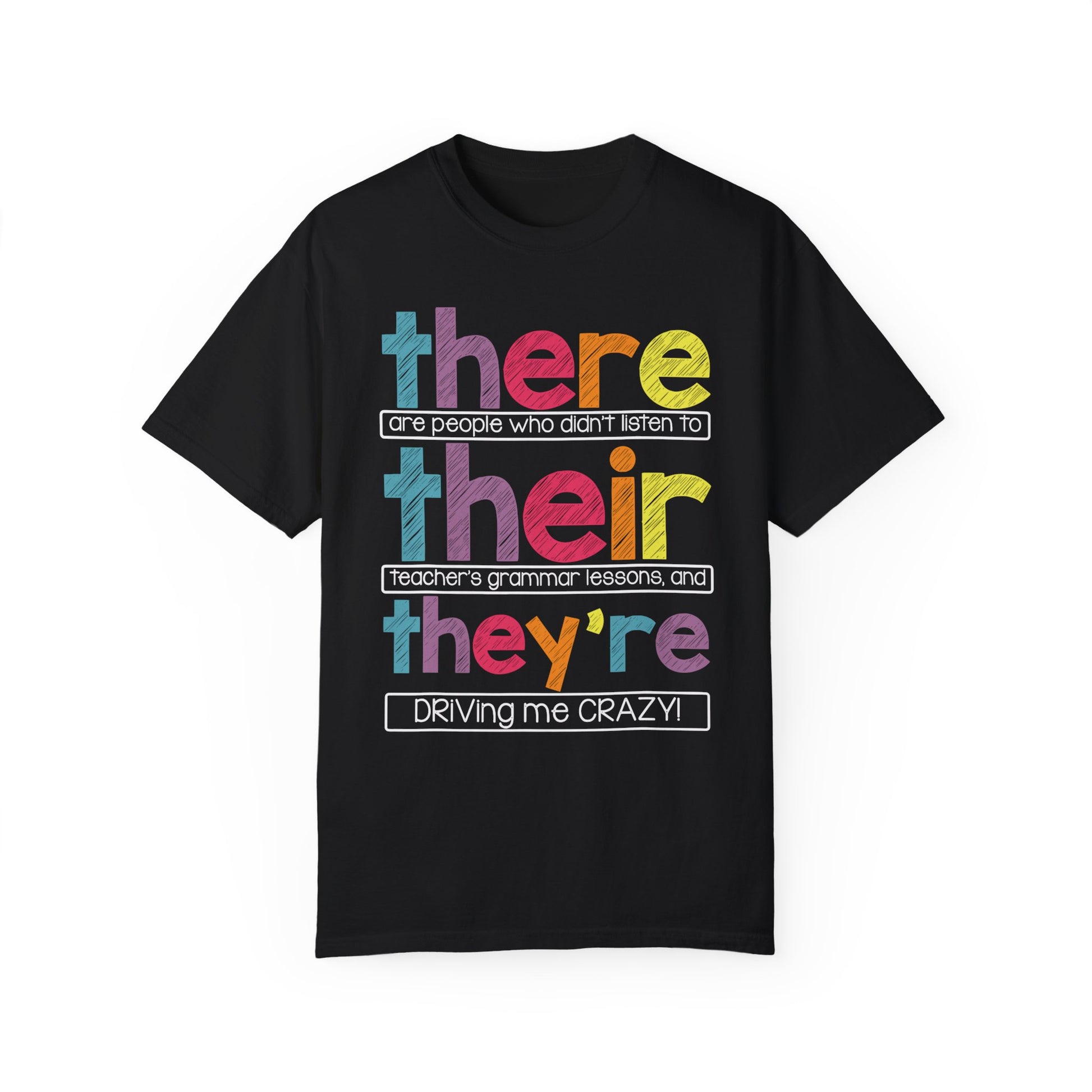 There Their They're Driving Me Crazy Shirt - Funny Teacher Shirt Black