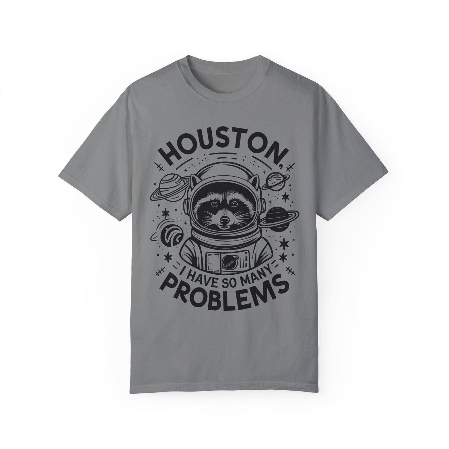 Raccoon In Space Shirt, Houston I Have So Many Problems Shirt Grey