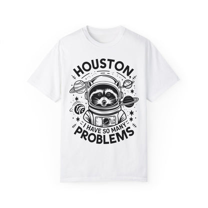 Raccoon In Space Shirt, Houston I Have So Many Problems Shirt White