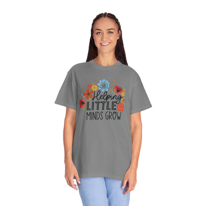 Comfort Colors Helping Little Minds Grow - Teacher Shirt