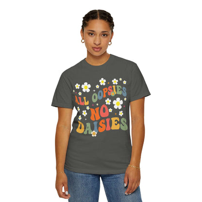 All Oopsies No Daisies Shirt, Funny Graphic Tee Pepper