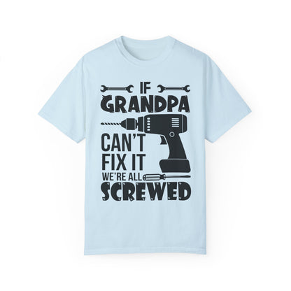 If Grandpa Can't Fix It, We're Screwed - Funny Grandpa Shirt, Father's Day Gift Chambray