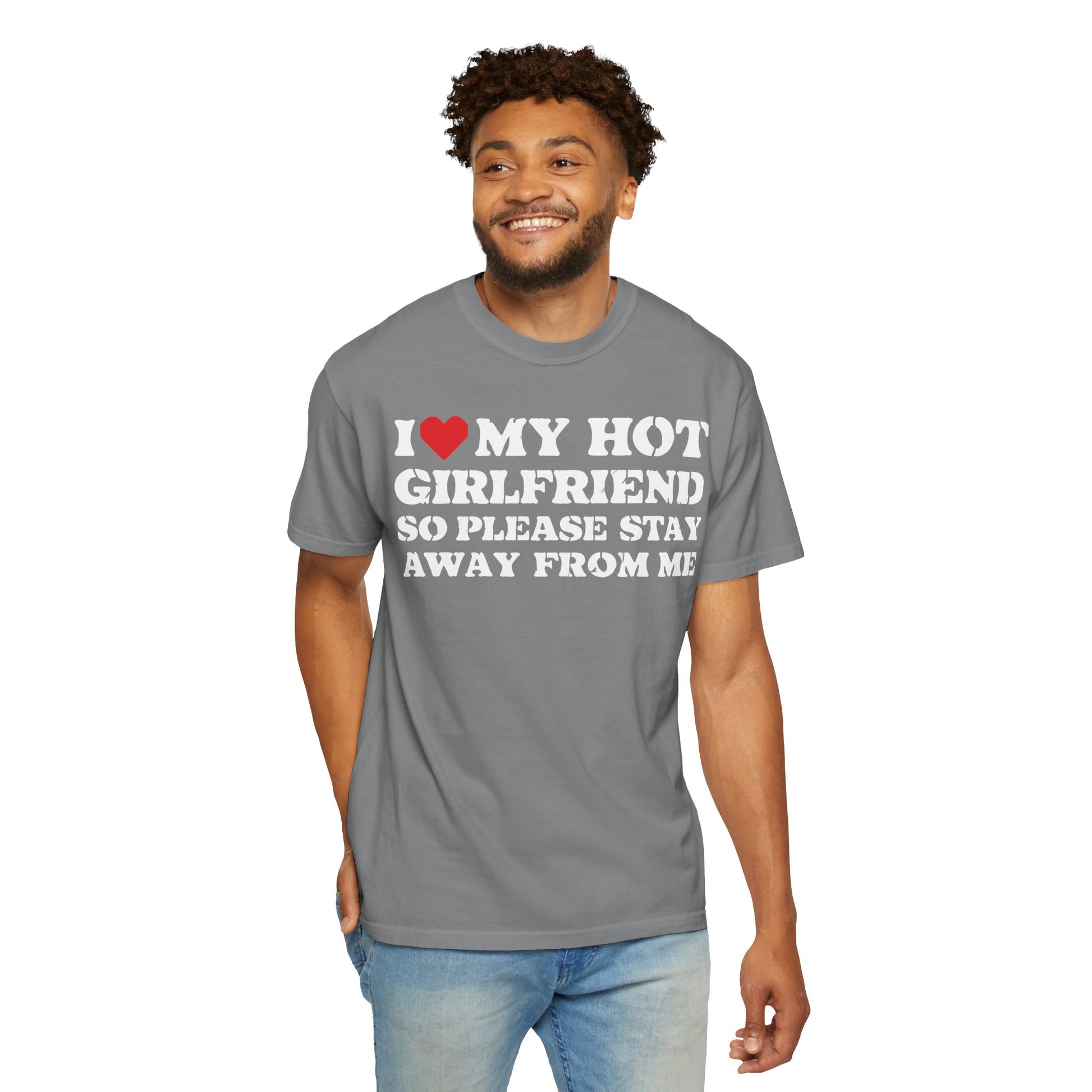 I Love My Girlfriend So Stay Away From Me T-Shirt - Funny Boyfriend Shirt