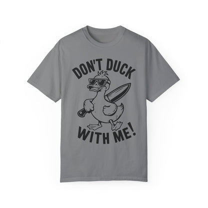 Don't Duck With Me Shirt - Funny Shirt Grey