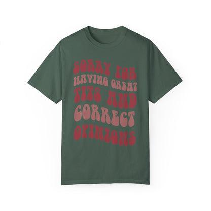 Sorry For Having Great Tits and Correct Opinions Shirt, Funny Feminism T Shirt, Meme T Shirt Blue Spruce