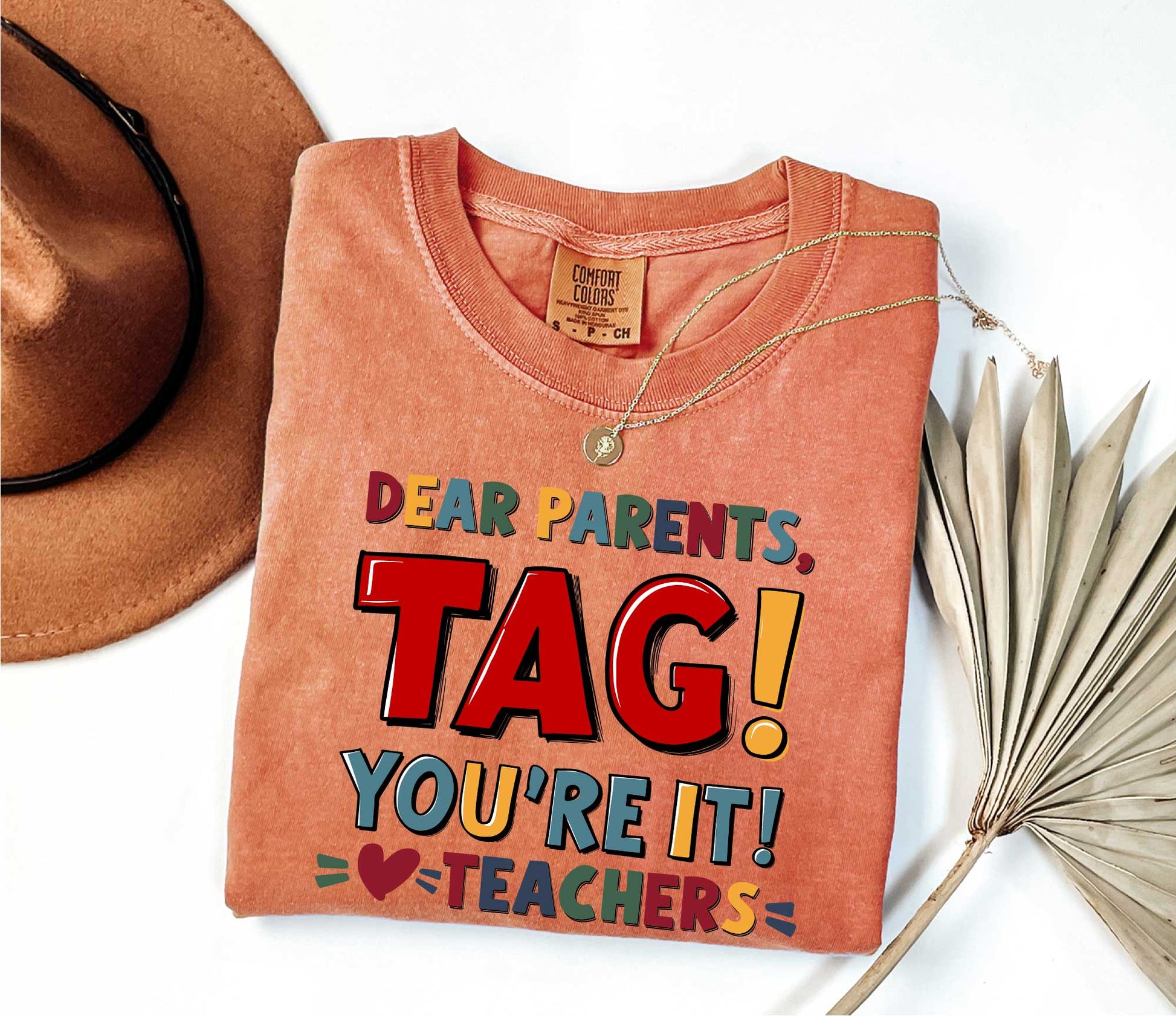 Dear Parents Tag You're It Love The Teachers Shirt