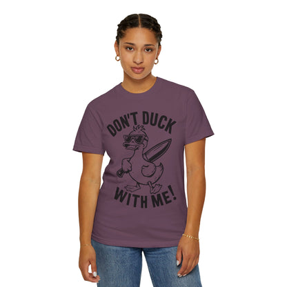 Don't Duck With Me Shirt - Funny Shirt