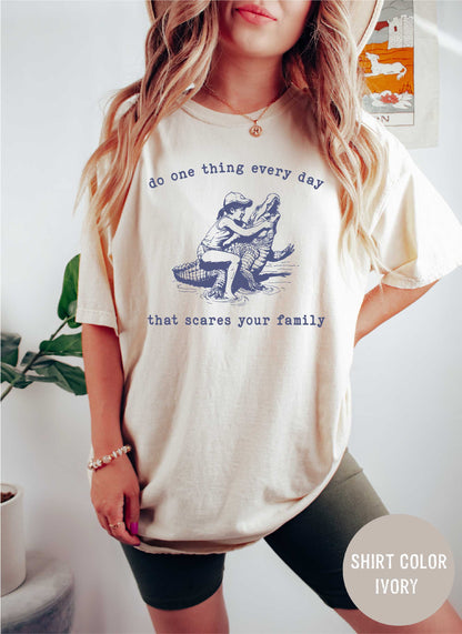 Do One Thing Every Day That Scares Your Family Retro T-Shirt, Vintage 90s Crocodile T-shirt