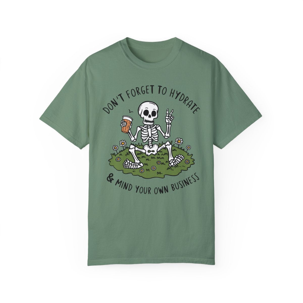 Don't Forget to Hydrate and Mind Your Business Shirt, Adult Humor Shirt Light Green